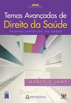 Livro - Temas avançados de direito da saúde - Vol. 1 - Tutelas jurídicas da saúde