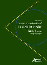 Livro - Temas de direito constitucional e teoria do direito Livro - Temas de direito constitucional e teoria do direito