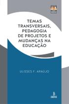 Livro - Temas transversais, pedagogia de projetos e mudanças na educação