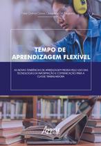 Livro - Tempo de aprendizagem flexível Livro - Tempo de aprendizagem flexível