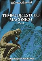 Livro - Tempo de Estudo Maçônico - Vol.03 - Editora