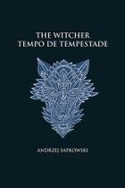 Livro - Tempo de tempestade - The Witcher - A saga do bruxo Geralt de Rívia (capa dura)