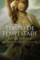 Livro - Tempo de Tempestade - The Witcher - A Saga do Bruxo Geralt de Rivia - Prelúdio