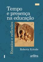 Livro - Tempo e presença na educação: ensaios e reflexões Livro - Tempo e presença na educação: ensaios e reflexões