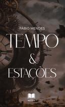 Livro Tempo Estações Fábio Mendes Livro Tempo Estações Fábio Mendes