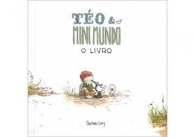 Livro teo e o mini mundo - o livro - vol. 1