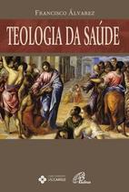 Livro - Teologia da Saúde Livro - Teologia da Saúde