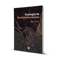 Livro - Teologia do Deslumbramento - Ed. Trinitas Livro - Teologia do Deslumbramento - Ed. Trinitas