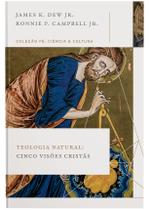 Livro - Teologia natural: Cinco visões cristãs (Coleção Fé, Ciência e Cultura) Livro - Teologia natural: Cinco visões cristãs (Coleção Fé, Ciência e Cultura)