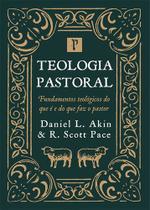 Livro Teologia Pastoral - Daniel L. Akin E R. Scott Pace, De Daniel L. Akin E R. Scott Pace., Vol. Único. Editorial Pron