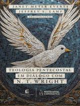 Livro Teologia Pentecostal em diálogo com N T Wright