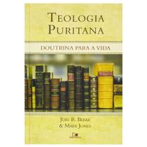 Livro Teologia Puritana Doutrina Para A Vida Joel R. Beeke Mark Jones - Vida Nova