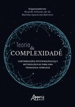 Livro - Teoria da complexidade: contribuições epistemológicas e metodológicas para uma pedagogia complexa