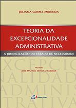 Livro - Teoria da excepcionalidade administrativa - a juridicização do Estado de necessidade