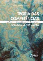 Livro - Teoria das competências: construção e desconstrução do discurso na formação de professores Livro - Teoria das competências: construção e desconstrução do discurso na formação de professores