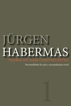 Livro - Teoria do agir comunicativo - vol. 1 Livro - Teoria do agir comunicativo - vol. 1