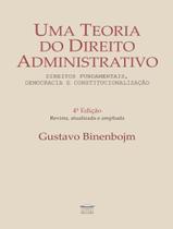 Livro - Teoria Do Direito Administrativo - 4ª Ed.Revista, Ampliada E Atualizada,Uma Livro - Teoria Do Direito Administrativo - 4ª Ed.Revista, Ampliada E Atualizada,Uma