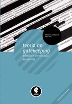 Livro - Teoria do Gatekeeping Livro - Teoria do Gatekeeping