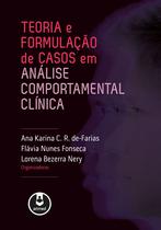 Livro - Teoria e Formulação de Casos em Análise Comportamental Clínica Livro - Teoria e Formulação de Casos em Análise Comportamental Clínica