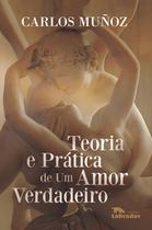 Livro - Teoria e prática de um amor verdadeiro