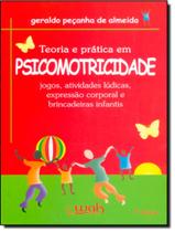 Livro - Teoria E Pratica Em Psicomotricidade - 8ª Ed Livro - Teoria E Pratica Em Psicomotricidade - 8ª Ed