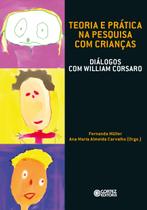 Livro - Teoria e prática na pesquisa com crianças Livro - Teoria e prática na pesquisa com crianças
