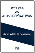 Livro - Teoria geral dos atos cooperativos - 1 ed./2007