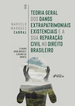Livro - Teoria Geral dos Danos Extrapatrimoniais Existenciais e a sua Reparação Civil no Direito Brasileiro - 1ª Ed – 2025 Livro - Teoria Geral dos Danos Extrapatrimoniais Existenciais e a sua Reparação Civil no Direito Brasileiro - 1ª Ed – 2025