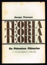 Livro Teoria - os Primeiros Filósofos Ii (George Thomson)
