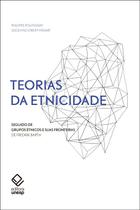 Livro - Teorias da etnicidade - 2ª edição