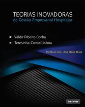 Livro - Teorias Inovadoras de Gestão Empresarial Hospitalar Livro - Teorias Inovadoras de Gestão Empresarial Hospitalar
