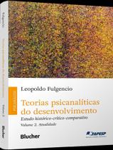 Livro - Teorias Psicanaliticas Do Desenvolvimento - Vol. 2 - Estudo Historico-Critico-Comparativo