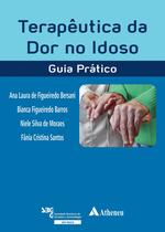 Livro - Terapêutica da dor no idoso - guia prático Livro - Terapêutica da dor no idoso - guia prático