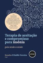 Livro - Terapia de Aceitação e Compromisso para Insônia Livro - Terapia de Aceitação e Compromisso para Insônia