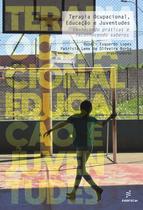 Livro - Terapia Ocupacional, Educação e Juventudes Livro - Terapia Ocupacional, Educação e Juventudes