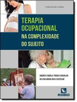 Livro - Terapia Ocupacional Na Complexidade Do Sujeito - 2ª Ed