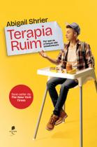 Livro - Terapia ruim: Por que as crianças não amadurecem