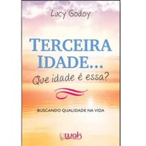 Livro Terceira Idade Que Idade É Essa Livro Terceira Idade Que Idade É Essa