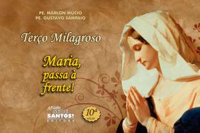 Livro Terço Milagroso Maria Passa à Frente - Editora Missão Sede Santos