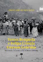 Livro - Teresa Benguela e Felipa Crioula Estavam Grávidas Livro - Teresa Benguela e Felipa Crioula Estavam Grávidas