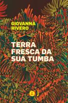 Livro - Terra fresca da sua tumba