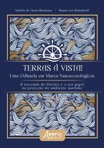 Livro - Terras à Vista! Uma Odisseia em Mares Nanotecnológicos a Travessia do Direito o seu Papel na Proteção do Ambiente Marinho