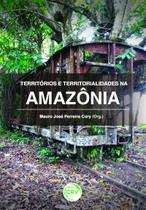 Livro - Territórios e territorialidades na amazônia Livro - Territórios e territorialidades na amazônia