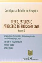 Livro Teses, Estudos e Pareceres de Processo Civil - Volume 3 Livro Teses, Estudos e Pareceres de Processo Civil - Volume 3