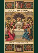 Livro - Tesouro da Tradição. Guia da Missa Tridentina