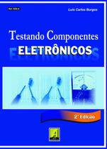 Livro Testando Componentes Eletrônicos 2ª Edição 2009
