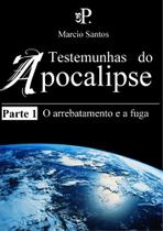 Livro Testemunhas do Apocalipse - Parte 1 da trilogia