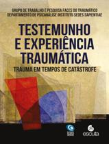 Livro - Testemunho E Experiencia Traumatica Livro - Testemunho E Experiencia Traumatica