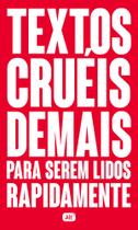 Livro - Textos cruéis demais para serem lidos rapidamente Livro - Textos cruéis demais para serem lidos rapidamente