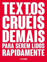 Livro - Textos cruéis demais para serem lidos rapidamente Livro - Textos cruéis demais para serem lidos rapidamente